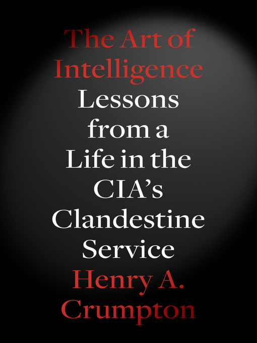 Title details for The Art of Intelligence by Henry A. Crumpton - Wait list